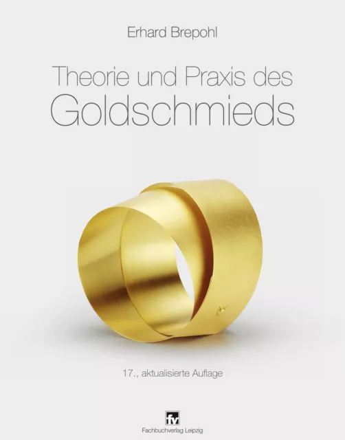 Erhard Brepohl / Theorie und Praxis des Goldschmieds