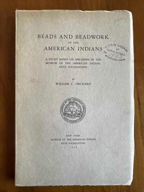 Beads And Beadwork Of The American Indians By William C Orchard 1929 Heye Found