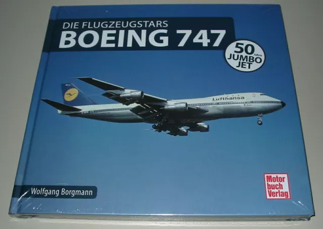 Borgmann: Boeing 747 Reihe: Die Flugzeugstars Bildband/Jumbo-Jet/Geschichte/Buch