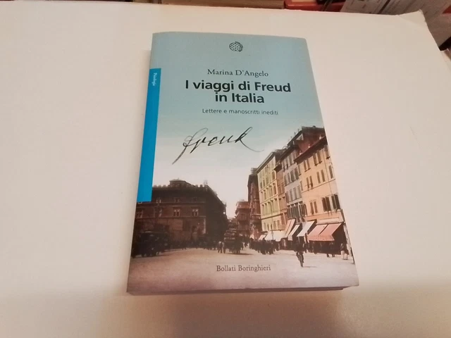 I VIAGGI DI FREUD IN ITALIA - D'ANGELO MARINA - Bollati Boringhieri, 22ag24 I VIAGGI DI FREUD IN ITALIA - D'ANGELO MARINA - Bollati Boringhieri, 22ag24