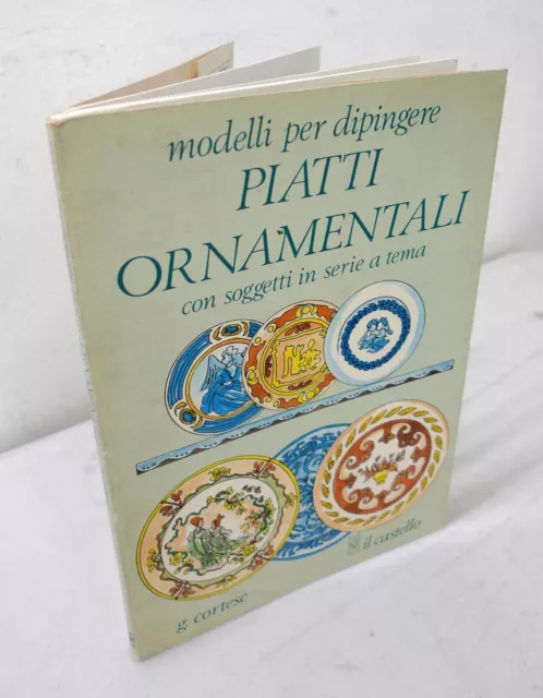 Cortese,MODELLI PER DIPINGERE PIATTI ORNAMENTALI,1987 Castello[modelli