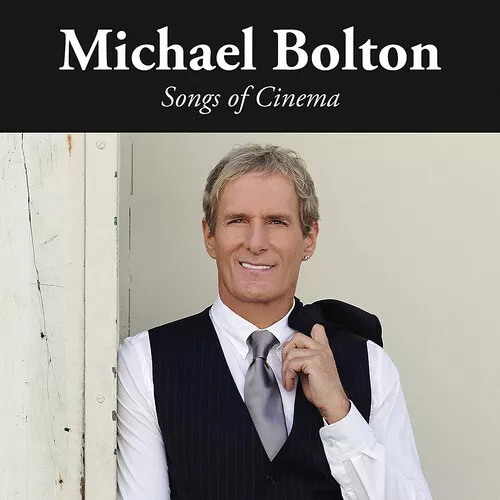 Michael Bolton : Songs of Cinema CD (2017) Highly Rated eBay Seller Great Prices