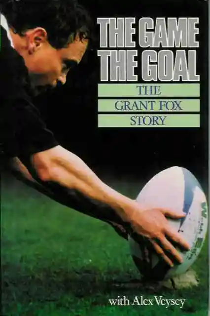 Grant FOX Auckland & New Zealand RUGBY BOOK The Game, The Goal with Alex Veysey