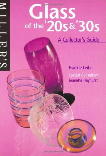 Miller's Glass of the 20s and 30s: A Collector's Guide-Jeanette Hayhurst, Frank