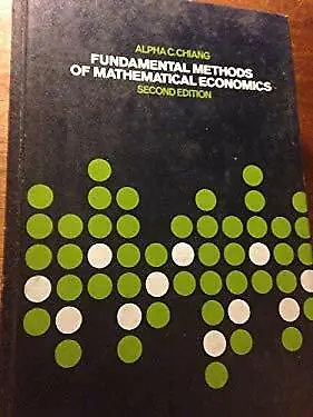 Fundamental Methods of Mathematical Economics Hardcover Alpha C.