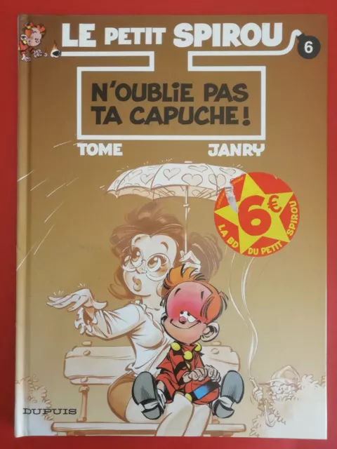 BD LE PETIT SPIROU N°6 "N'oublie pas ta capuche" TOME & JANRY Ed DUPUIS 2002