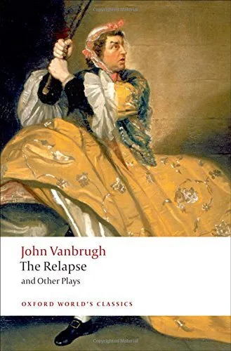 The Relapse and Other Plays (Oxford ..., Vanbrugh, John