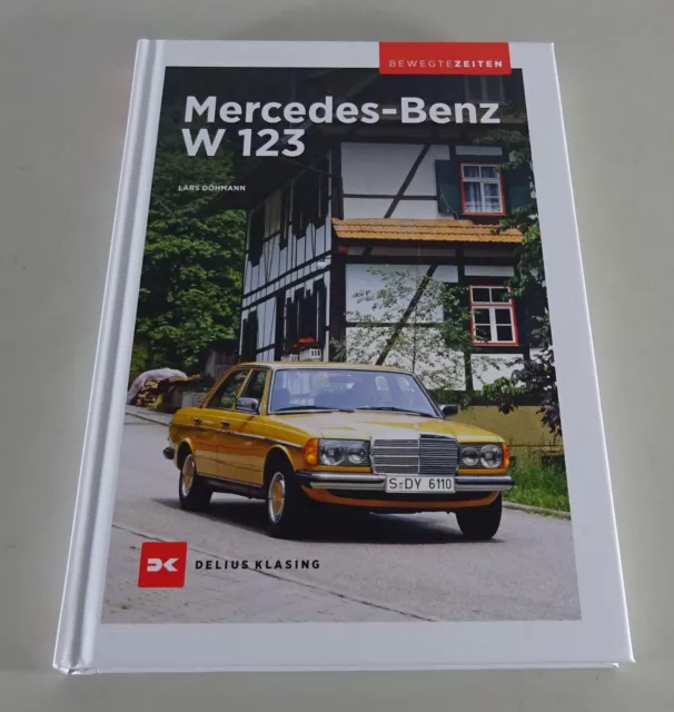 Bildband Bewegte Zeiten Mercedes-Benz W123 - Die Perfektion der Mittelklasse