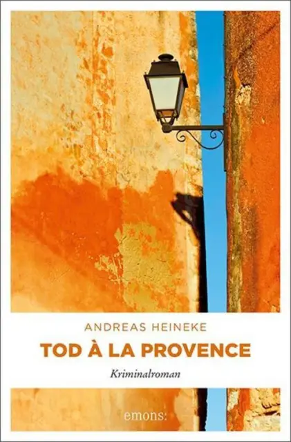 Tod à la Provence | Andreas Heineke | Taschenbuch | 240 S. | Deutsch | 2017