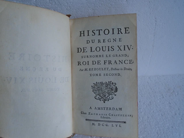HISTOIRE DU RÈGNE de Louis XIV surnommé le grand , roi de france T2 de
