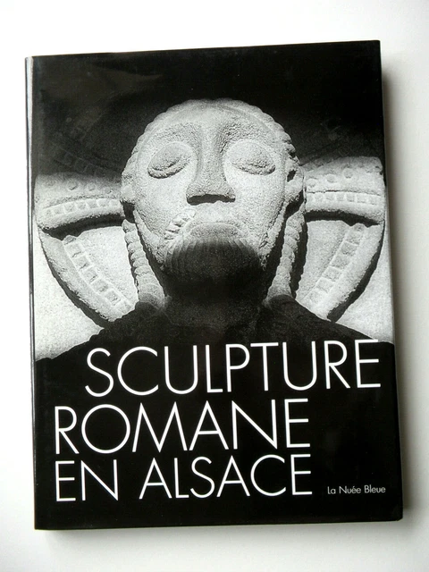Sculpture Romane En Alsace - Par Jean Paul Fuhry