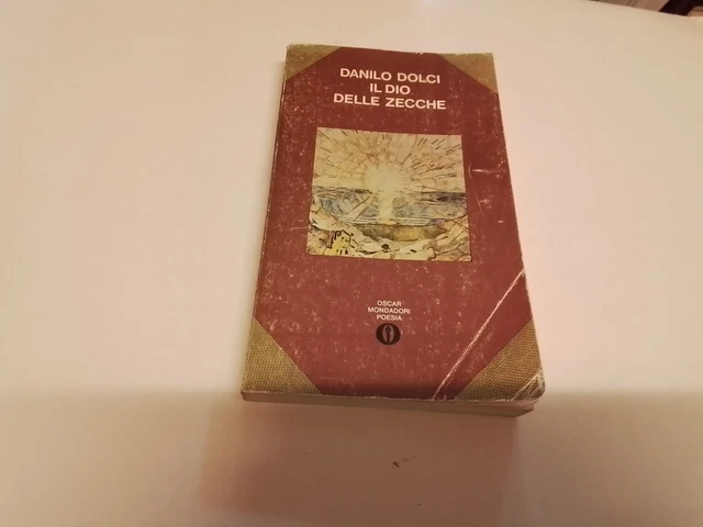 Danilo Dolci Il Dio delle zecche Oscar Mondadori, 1a ed 1976, 26s24 Danilo Dolci Il Dio delle zecche Oscar Mondadori, 1a ed 1976, 26s24