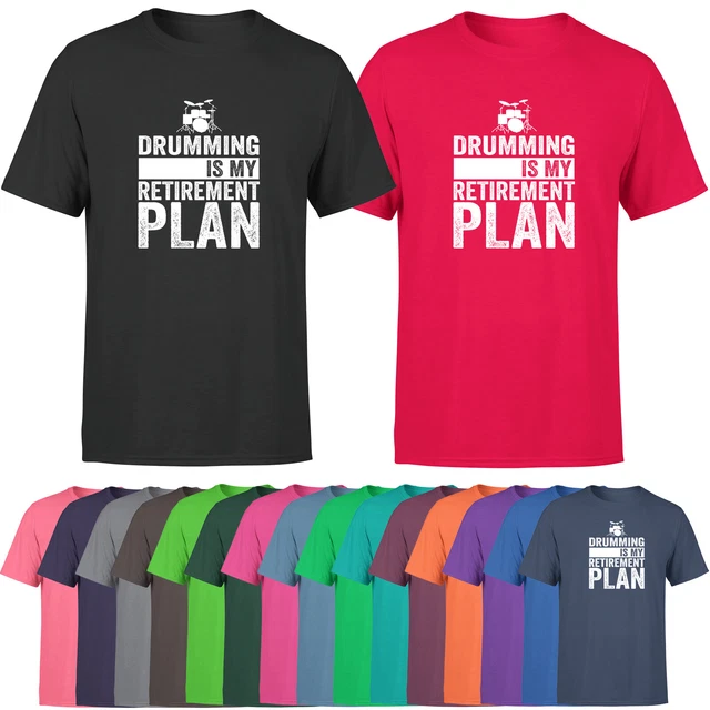 Drumming Is My Retirement Plan Funny Drummer Hobby Mens T Shirt
