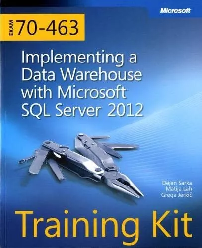 Training Kit (Exam 70-463): Implementing a Data Warehouse wit... by Grega Jerkic