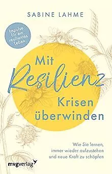 Mit Resilienz Krisen überwinden: Wie Sie lernen, im... | Buch | Zustand sehr gut