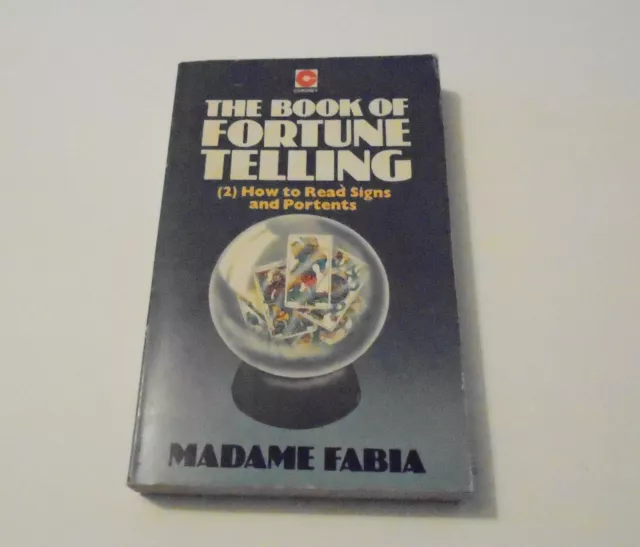 The Book Of Fortune Telling - How to Read Signs And Portents - Madame Fabia