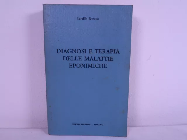 Diagnosi e terapia delle malattie eponimiche. Libro di Camillo Bonessa ferro1974