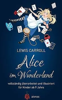 Alice im Wunderland. Vollständig überarbeitet und illust... | Buch | Zustand gut