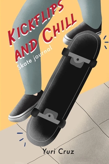 Kickflips and Chill: Skate Journal by Yuri Cruz (English) Paperback Book