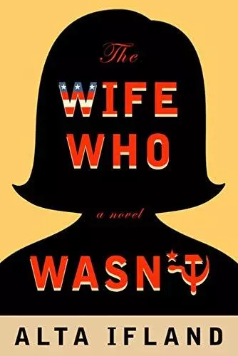 The Wife Who Wasn't: A Novel Alta Ifland New Book 9781734537918