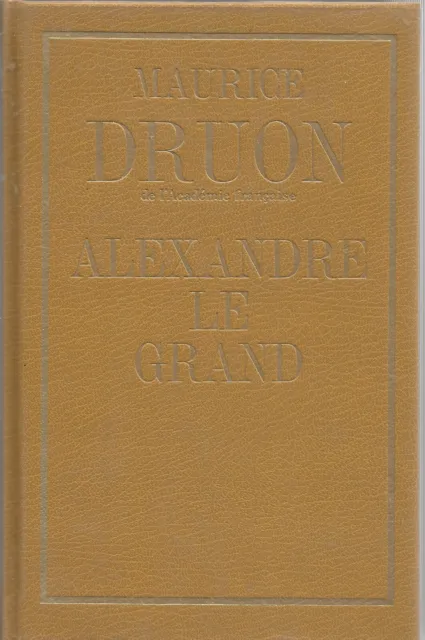 Alexandre Le Grand - Maurice Druon