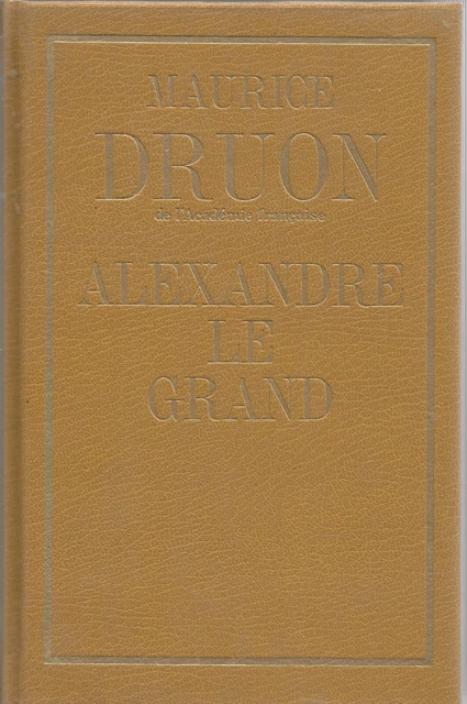 Alexandre Le Grand - Maurice Druon