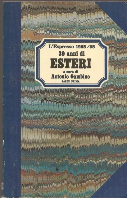 30 ANNI DI ESTERI parte prima - a cura di ANTONIO GAMBINO