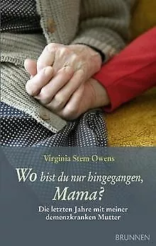 Wo bist du nur hingegangen, Mama?: Die letzten Jahre mit... | Buch | Zustand gut