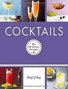 Cocktails: Die 80 besten Rezepte (König & Berg Koch... | Buch | Zustand sehr gut
