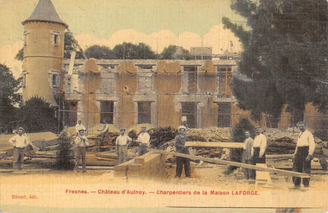 Cpa 55 Fresnes Chateau D'aulnoy Charpentiers De La Maison Laforge / Cpa Toilee