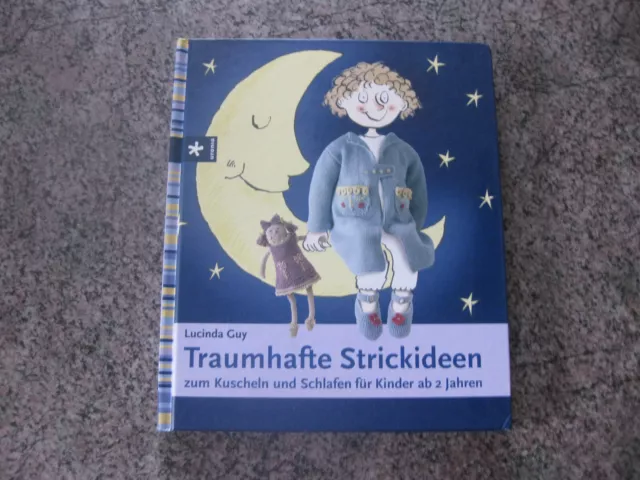 Lucinda Guy Traumhafte Strickideen zum Kuscheln und Schlafen für Kinder ab 2 Jah
