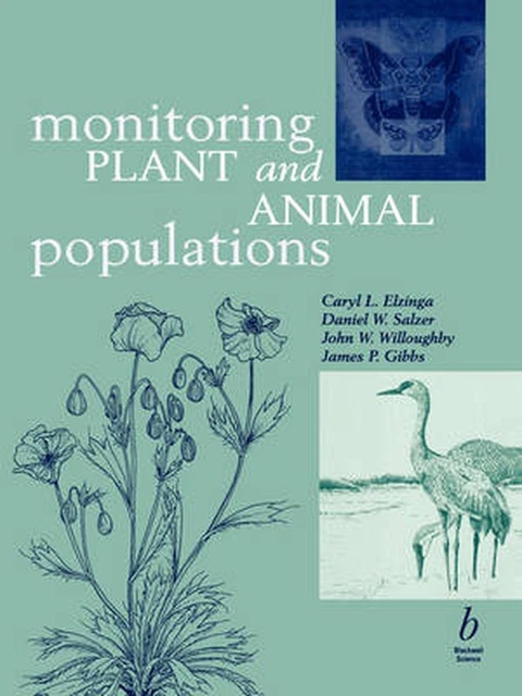 Monitoring Plant and Animal Populations: A Handbook for Field Biologists by Jame