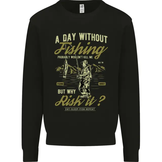 A Day Without Fishing Funny Fisherman Mens Sweatshirt Jumper