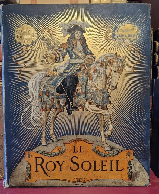 GUSTAVE TOUDOUZE, MAURICE Leloir / Le Roy Soleil 1st Edition 1908