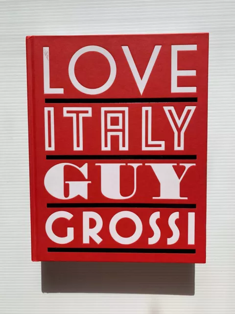 Love Italy by Guy Grossi (Hardcover, 2013)