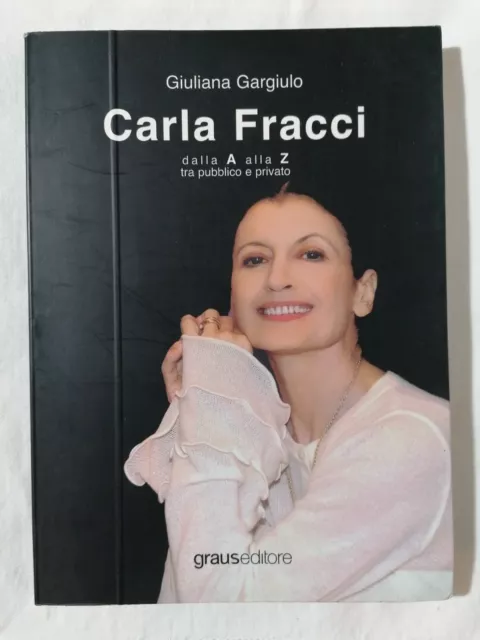 LIBRO Giuliana Gargiulo - Carla Fracci dalla a alla z - Graus 2005 biografia