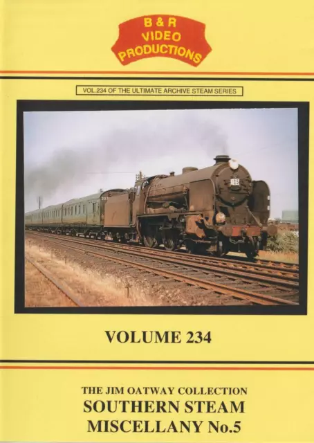 B&R No 234 DVD Southern Steam Miscellany #5 Jim Oatway Collection, Ex-LSWR Lines