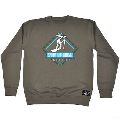 Pm Snowboarding Is My Drug Of Choice  Mens Novelty Sweatshirts Jumper Sweatshirt