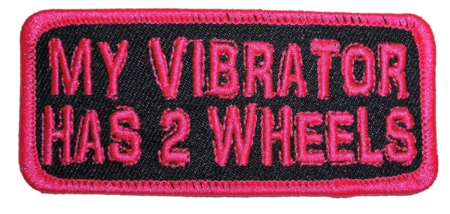 My Vibrator Has 2 Wheels Lady Rider Embroidered Biker Patch FREE SHIP