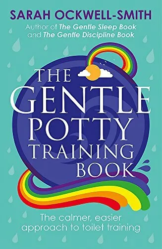 The Gentle Potty Training Book: The calmer, ea by Sarah Ockwell-Smith 0349414440
