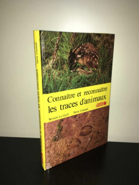 LE GARFF CONNAITRE ET RECONNAITRE LES TRACES D'ANIMAUX 1979 Ouest ...