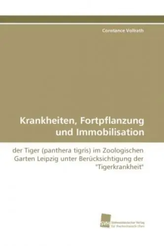 Krankheiten, Fortpflanzung und Immobilisation der Tiger (panthera tigris) i 1288