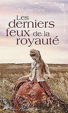 Les derniers feux de la royauté: Nouvelle collection de ro... | Livre | état bon