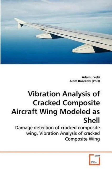 VIBRATION ANALYSIS OF Cracked Composite Aircraft Wing Modeled as Shell ...