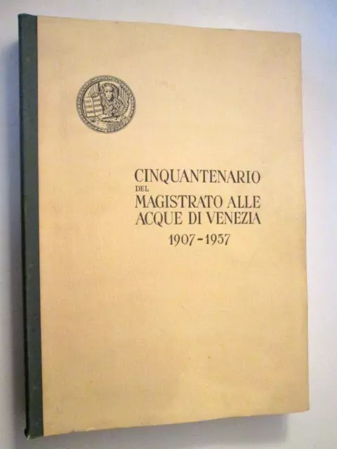 (Idraulica/Bonifiche)Cinquantenario Del Magistrato Alle Acque Di Venezia 1907-57