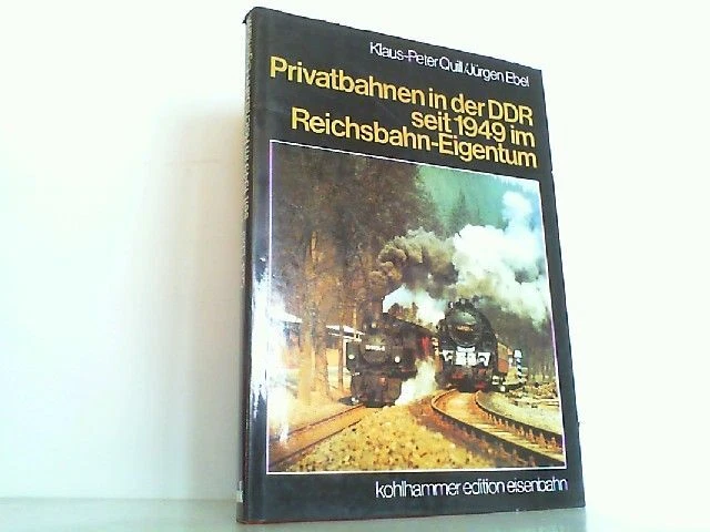 PRIVATBAHNEN IN DER DDR seit 1949 im ReichsbahnEigentum. Eisenbahn