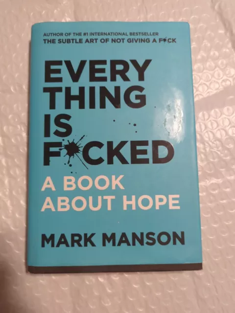 Everything Is F*cked: A Book About Hope by Mark Manson