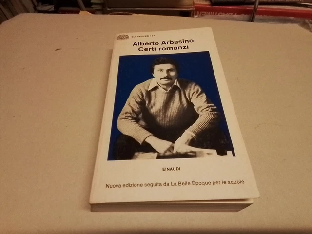 Certi romanzi. Alberto Arbasino EINAUDI 1977, 17d23