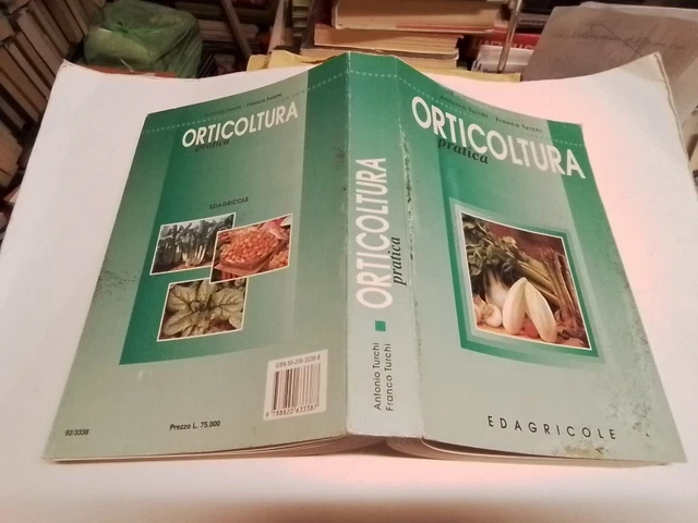 TURCHI A./F.-ORTICOLTURA PRATICA. Edagricole, 1997, 5g24 TURCHI A./F.-ORTICOLTURA PRATICA. Edagricole, 1997, 5g24