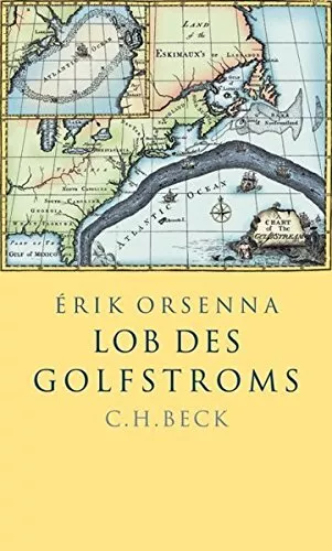 Lob des Golfstroms by Orsenna, Erik Book The Fast Free Shipping